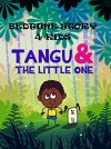 Bedtime story 4 kids - Tangu and The Little One - Martina