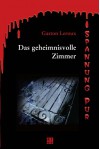 Das geheimnisvolle Zimmer - Gaston Leroux