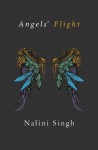 Angels' Flight: A Guild Hunter Collection - Nalini Singh