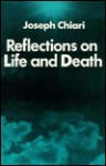 Reflections on Life and Death - Joseph Chiari