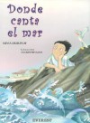 Donde Canta el Mar = Where the Sea Sings - Silvia Dubovoy, Ángeles Peinador