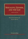 Sexuality, Gender and the Law, 3d (University Casebooks) (University Casebook Series) - William N. Eskridge Jr., Nan D. Hunter