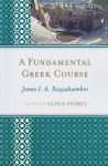 A Fundamental Greek Course - James I.A. Eezzuduemhoi, Glenn Storey