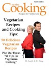 Vegetarian Recipes and Cooking Tips 50 Delicious Vegetarian Recipes Plus Our Bonus "20 Tips for Vegetarian Cooking" - R. King, M. Smith, Country Cooking Publishing, SMGC Publishing