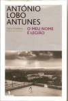 O Meu Nome é Legião - António Lobo Antunes