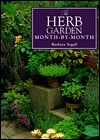 The Herb Garden: Month-By-Month - Barbara Segall