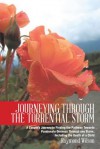 JOURNEYING THROUGH THE TORRENTIAL STORM: A Couple's Journey in Finding the Pathway Towards Passionate Oneness Through any Storm, Including the Death of a Child - Raymond Wilson