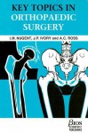 Key Topics in Orthopaedic Surgery - I.M. Nugent, A.C. Ross