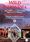 Wild Indonesia: The Wildlife and Scenery of the Indonesian Archipelago - Anthony J. Whitten, Jane Whitten, Gerald S. Cubitt