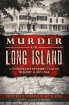 Murder on Long Island: A Nineteenth-Century Tale of Tragedy and Revenge (Murder & Mayhem) - Amy K. Folk, Geoffrey K. Fleming