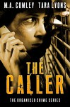 The Caller (The Organised Crime Team series Book 1) - M A Comley, Tara Lyons