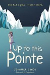 Up to This Pointe - Jennifer Longo