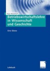 Betriebswirtschaftslehre in Wissenschaft und Geschichte: Eine Skizze - Klaus Brockhoff