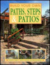 Build Your Own Paths, Steps & Patios - Penny Swift, Janet Szymanowski