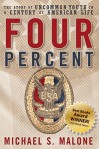 Four Percent: The Story of Uncommon Youth in a Century of American Life - Michael S. Malone