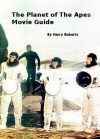 The Planet of the Apes Movie Guide - Harry Roberts