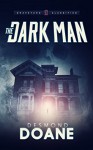 The Dark Man (The Graveyard: Classified Paranormal Series Book 1) - Desmond Doane