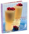 Smoothies and Juices: a selection of refreshing and invigorating drinks - Christine Ambridge, Sarah Beattie