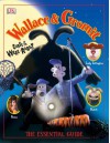 Wallace & Gromit Essential Guide - Glenn Dakin