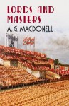 Lords and Masters (The Fonthill Complete A. G. Macdonell) - A. G. MACDONELL, Alan Sutton