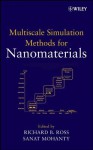 Multiscale Simulation Methods for Nanomaterials - Richard B. Ross, Sanat Mohanty