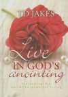 Live in God's Anointing - T.D. Jakes