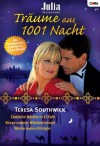 JULIA PRAESENTIERT TRÄUME AUS 1001 NACHT Band 02: ZÄRTLICHE NÄCHTE IN EL ZAFIR / KÜSSE UNTERM WÜSTENHIMMEL / WERDE MEINE KÖNIGIN / (German Edition) - Teresa Southwick