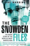 The Snowden Files: The Inside Story of the World's Most Wanted Man - Luke Harding