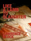 Like a Lamb to Slaughter - Lawrence Block, Joe Gores