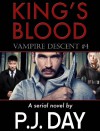 King's Blood: Vampire Descent (A Serial Novel, Part 4) - P.J. Day