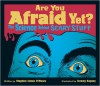 Are You Afraid Yet?: The Science Behind Scary Stuff - Stephen James O'Meara, Jeremy Kaposy