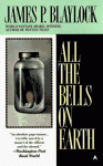 All The Bells on Earth - James P. Blaylock