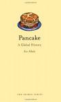 Pancake: A Global History - Ken Albala