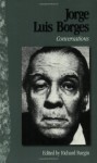 Conversations (Literary Conversations Series) - Jorge Luis Borges, Richard Burgin