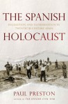 The Spanish Holocaust: Inquisition and Extermination in Twentieth-Century Spain - Paul Preston