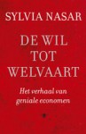 De wil tot welvaart: het verhaal van geniale economen - Sylvia Nasar, Pon Ruiter, Henny Corver, Luud Dorresteyn