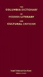 The Columbia Dictionary of Modern Literary and Cultural Criticism - Gary Hentzi, Joseph W. Childers