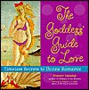 Goddess' Guide to Love - Margie Lapanja, Margie Lapanta, Gregory J.P. Godek