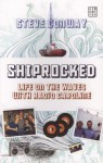 Shiprocked: Life on the Waves with Radio Caroline - Steve Conway