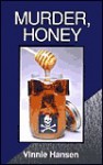 Murder, Honey - Vinnie Hansen