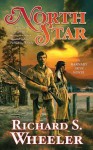 North Star: A Barnaby Skye Novel (Skye's West) - Richard S. Wheeler