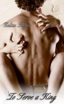 To Serve a King (Rough and Reluctant Breeding Erotica) - Celina Reyer