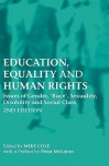 Education, Equality and Human Rights: Issues of Gender, 'Race', Sexuality, Disability and Social Class - M. Cole