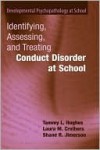 Identifying, Assessing, and Treating Conduct Disorder at School - Tammy L. Hughes, Laura M. Crothers, Shane R. Jimerson