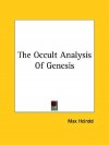 The Occult Analysis of Genesis - Max Heindel