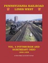 Pennsylvania Railroad Lines West Volume 2: Pittsburgh and Northeast Ohio, 1960-1999 - Steve Hipes, David P. Oroszi