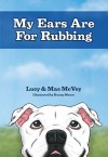 My Ears Are for Rubbing - Lucy McVey, Mac McVey, Danny Moore