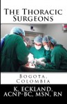 The Thoracic Surgeons: Bogota, Colombia - K. Eckland