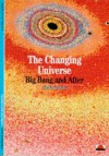 The Changing Universe: Big Bang And After - Trịnh Xuân Thuận