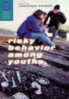 Risky Behavior Among Youths: An Economic Analysis - Jonathan Gruber, Guangren Shi